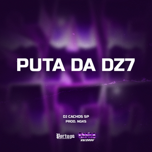 PUTA DA DZ7