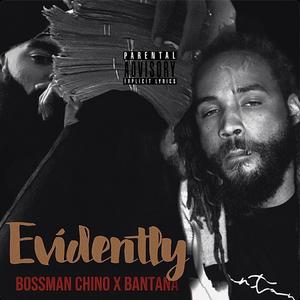 Evidently (feat. Bossman Chino)