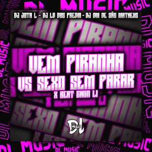 Vem Piranha Vs Sexo Sem Parar X Beat Chun Li