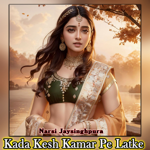 Kada Kesh Kamar Pe Latke