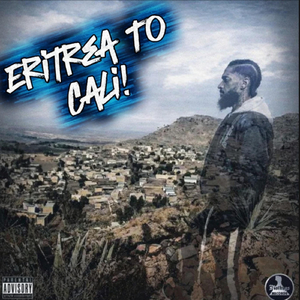 Eritrea to Cali (feat. Big Caz)