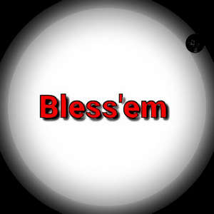 Bless'em