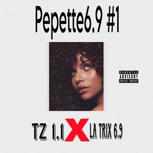 Pepette 6.9 #1 (feat. Tz 1.1)