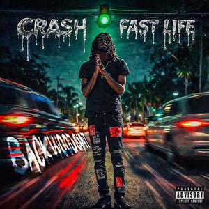 Crash fast life