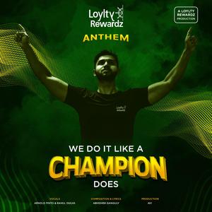 Loylty Rewardz Anthem (...Like A Champion Does)