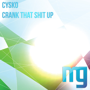 Crank That **** Up (Original Mix)