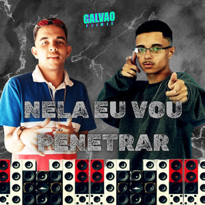 NELA EU VOU PENATRAR