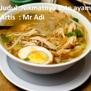 Nikmatnya soto ayam (Remastered 2024)