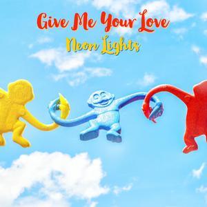 Give Me Your Love