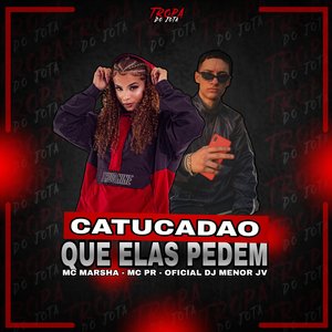 Catucadão Que Elas Pedem