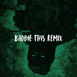 BADDIE THIS (Remix)