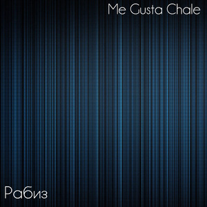 Me Gusta Chale