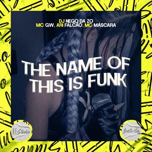 The Name Of This is Funk