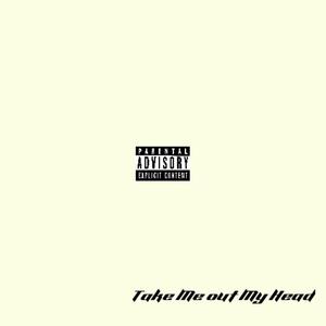 Take Me Out My Head