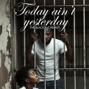 Yesterday ain't today