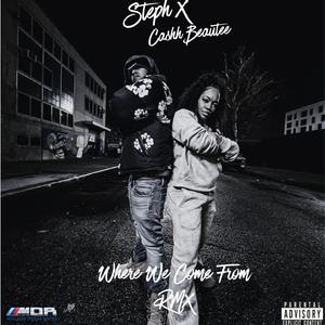 Where We Come From Rmx (feat. CashhBeautee)