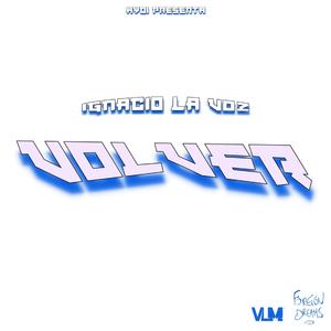 VOLVER (feat. Ignacio la Voz)
