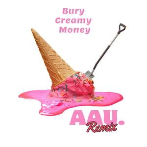 Burry Creamy Money (feat. Almira Syarafina) (AAU. Remix Remix)