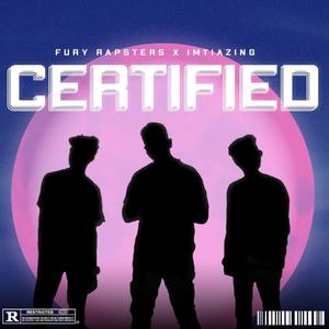 CERTIFIED (feat. FURY RAPSTERS, SHAIKH & MIRZA)