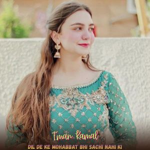 Dil De Ke Mohabbat Bhi Sachi Nahi Ki