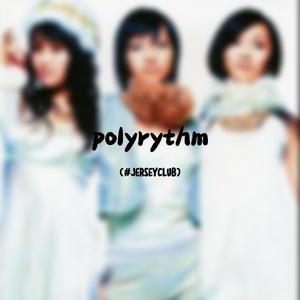 Polyrythm (#jerseyclub)