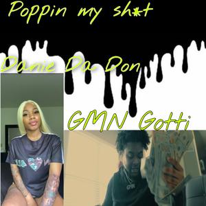 Poppin My Shit