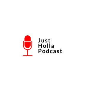 Just Holla Podcast 3-2-19