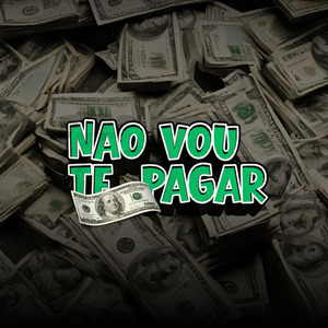 Não Vou Te Pagar