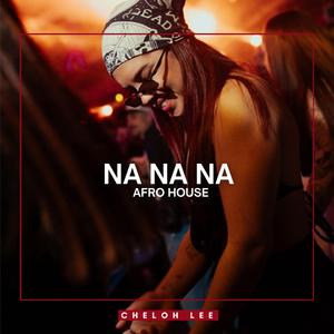 NA NA NA (Afro House)