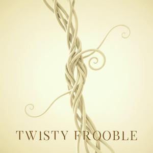 Twisty Frooble