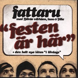 Festen är här (med Fjärde Världen, Ison & Fille) [Edit]