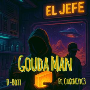 Gouda Man (feat. ChKiNCYiC3)
