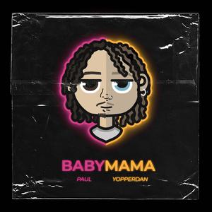 BabyMama (feat. Yopper Dan)