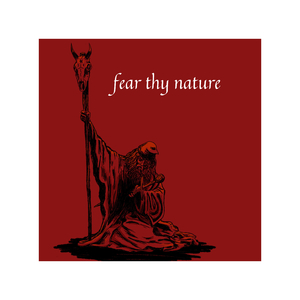 Fear thy Nature