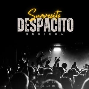 Despacito (Suavecito)