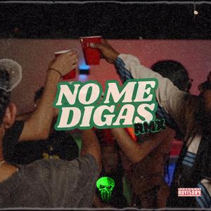 NO ME DIGAS (REMIX)