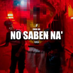No saben na' (feat. Ergo OG)