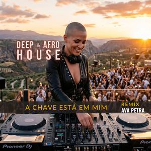 A CHAVE ESTÁ EM MIM (AVA PETRA Remix)