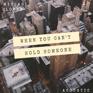 When You Can't Hold Someone (Live (Acoustic))