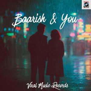 Baarish and You