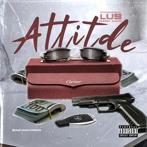 Attitude (feat. Lu9 & Hunnit Dame)