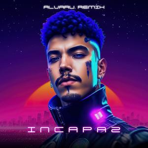Incapaz (alvaru Remix)