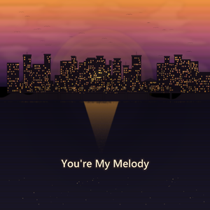 You're My Melody