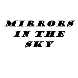 Mirrors in the Sky