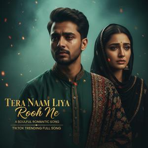 Tera Naam Liya Rooh Ne