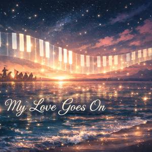 My Love Goes On
