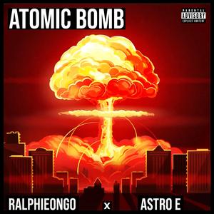 Atomic Bomb (feat. Ralphieongo)