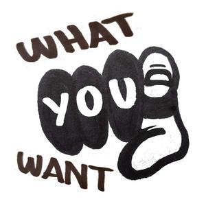 What You Want