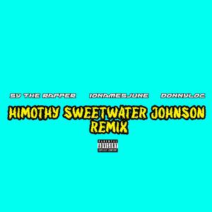 Himothy Sweetwater Johnson (Remix)