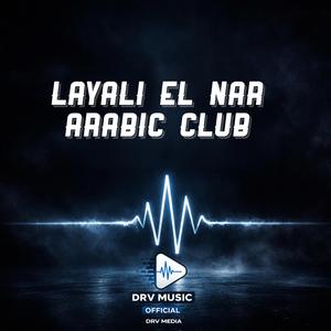 Layali El Nar – Arabic Club